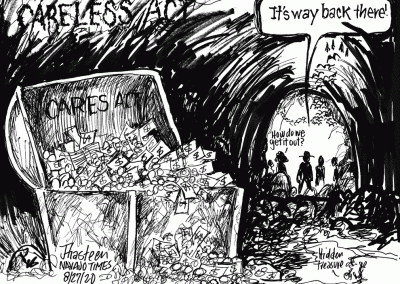 CARLESS Act, instead of CARES Act. Pot of money sits untouched as Navajos ask how to get the money out of the dark cave. Sidekicks say it is hidden treasure.