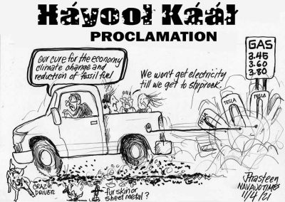 Hayoolka Proclamation; Truck speeding away from Tesla electric chargers with signs advertising gas for 3.45 to 3.80 per gallon. Driver says our cure for the economy climate change and reduction of fossil fuel. Passengers explain we wont get electricity til we get to shiprock.